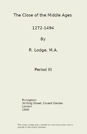 [Gutenberg 62493] • The Close of the Middle Ages, 1272-1494, 3rd Ed.